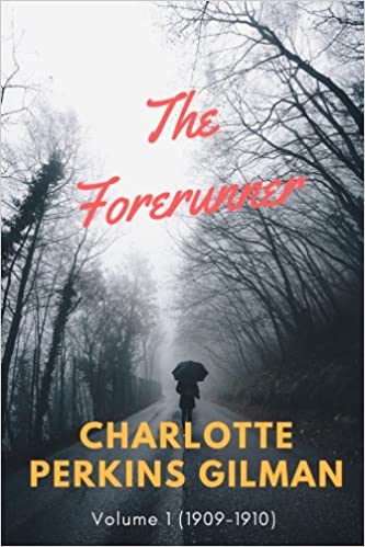 The Forerunner, Volume 1 (1909-1910)